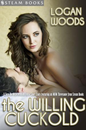 Cover of The Willing Cuckold - A Sexy MFM HotWife Femdom Erotic Short Story from Steam Books