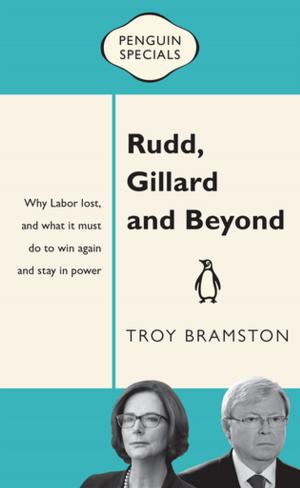 Cover of the book Rudd, Gillard and Beyond: Penguin Special by Lisa Gibbs, Bernadette Hellard