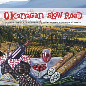 Cover of the book Okanagan Slow Road by Wayne P. Anderson, Carla Anderson