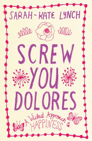 Cover of the book Screw You Dolores by Paul Goldsmith