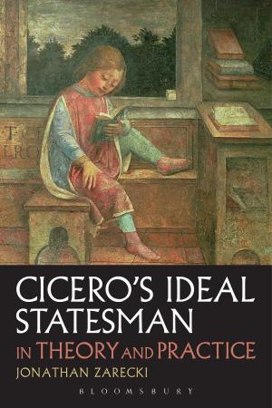 Cover of the book Cicero's Ideal Statesman in Theory and Practice by Michael Hann