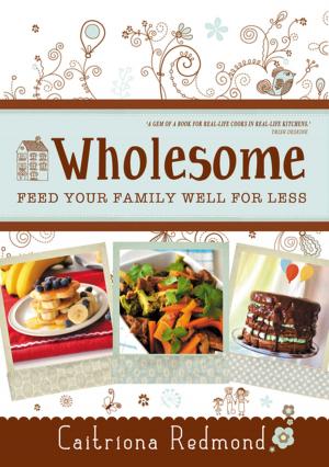 Cover of the book Wholesome: Feed Your Family Well for Less by Ann Matthews