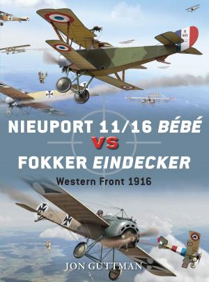 Cover of the book Nieuport 11/16 Bébé vs Fokker Eindecker by Clayton Donnell, James Donnell