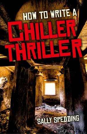 Cover of the book How To Write a Chiller Thriller by Steve Taylor