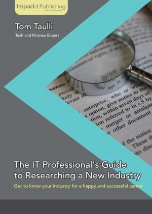 Cover of the book The IT Professional's Guide to Researching a New Industry by Gautam Rege