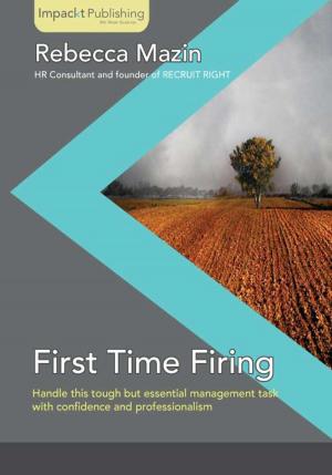 Cover of the book First Time Firing by Rohit Menon