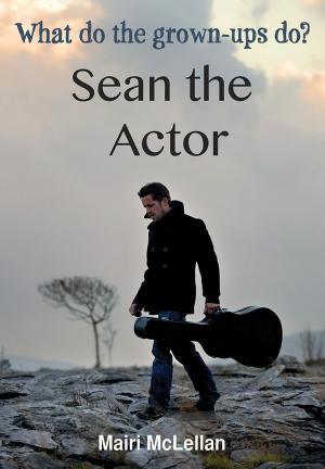 Cover of the book Sean the Actor by Liz Heade, Dan Leydon