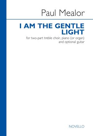 Cover of the book Paul Mealor: I Am The Gentle Light (Vocal Score) by Wise Publications