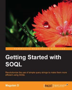 Cover of the book Getting Started with SOQL by Arda Kılıçdağı, Halil İbrahim Yılmaz