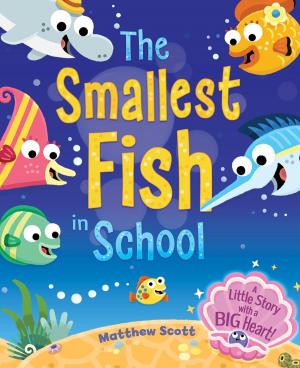 Cover of the book The Smalles Fish in School by Igloo Books Ltd