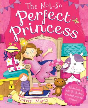 Cover of the book The Not-So Perfect Princess by Shane Rynhart