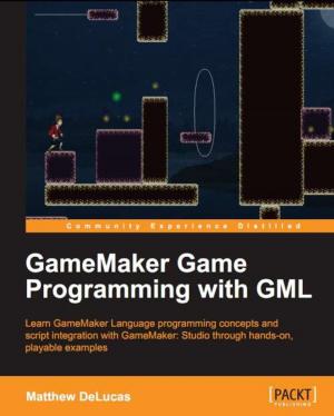 Cover of the book GameMaker Game Programming with GML by Thomas Newton, Oscar Villarreal