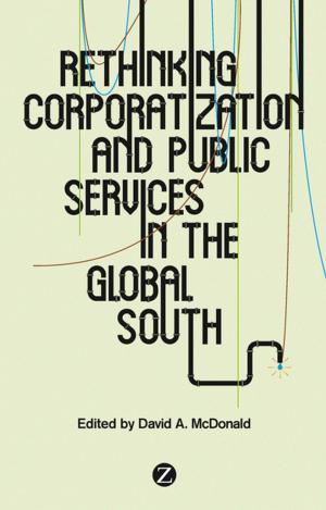 Cover of the book Rethinking Corporatization and Public Services in the Global South by Caron E. Gentry, Laura Sjoberg