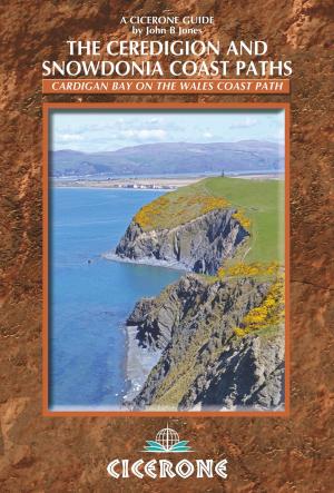 Cover of the book The Ceredigion and Snowdonia Coast Paths by Mark Richards