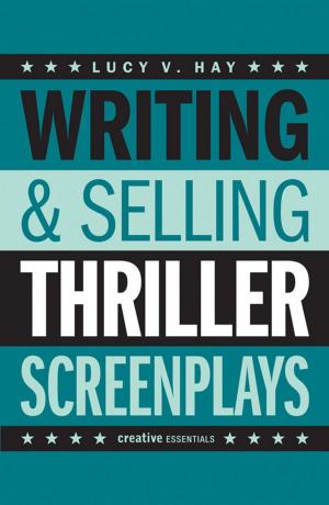 Cover of Writing & Selling Thriller Screenplays
