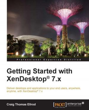 Cover of the book Getting Started with XenDesktop® 7.x by Ovais Mehboob Ahmed Khan, Ganesan Senthilvel, Habib Ahmed Qureshi