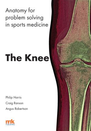 Book cover of Anatomy for problem solving in sports medicine: The Knee