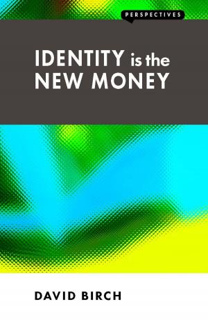 Book cover of Identity is the New Money