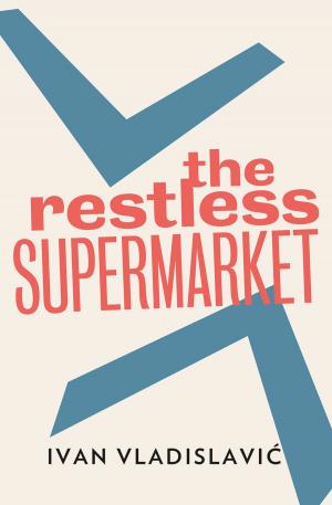 Cover of the book The Restless Supermarket by Merlin T. Salzburg