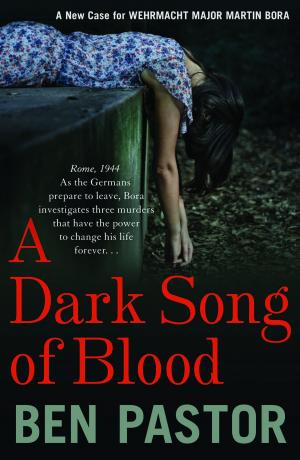 Cover of the book A Dark Song of Blood by Ben Pastor