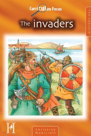 Cover of the book Curriculum Focus - The Invaders KS2 by David Mathieson
