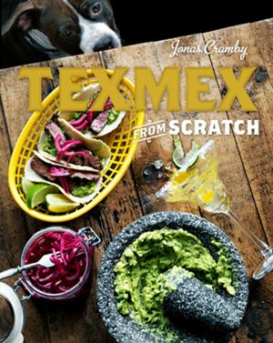 Cover of the book Tex-Mex From Scratch by Collins & Brown