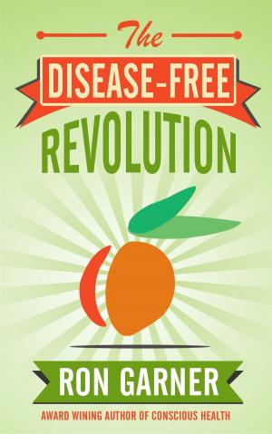 Cover of the book The Disease-Free Revolution by Roisin McAuley