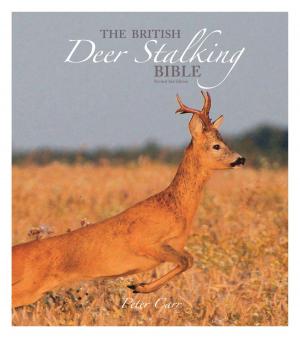 Cover of the book The British Deer Stalking Bible by Winn Trivette II, MA