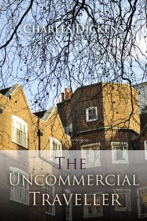 Cover of the book The Uncommercial Traveller by William Shakespeare, Edith Nesbit