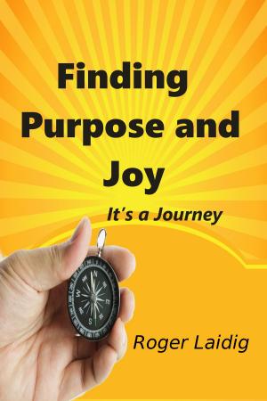 Cover of the book Finding Purpose and Joy, It's a Journey by Kim Michaels