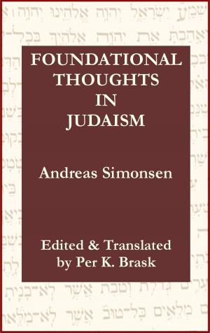 Cover of the book Foundational Thoughts in Judaism by Per K. Brask