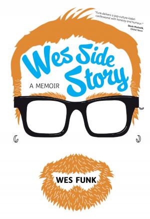 Cover of the book Wes Side Story by Wes Funk