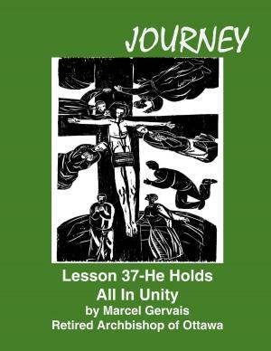 Book cover of Journey Lesson 37 He Holds All In Unity