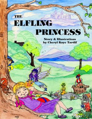 Cover of the book The Elfling Princess by Cheryl Kaye Tardif, Jeani Rector, Scott Nicholson