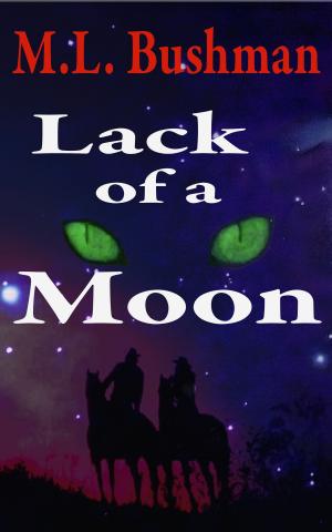 Cover of the book Lack of a Moon by M.L. Bushman