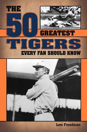 Cover of the book The 50 Greatest Tigers Every Fan Should Know by Volkwein-Caplan, Karin