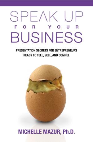 Cover of the book Speak Up For Your Business by Wade Sarver