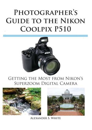 bigCover of the book Photographer's Guide to the Nikon Coolpix P510 by 