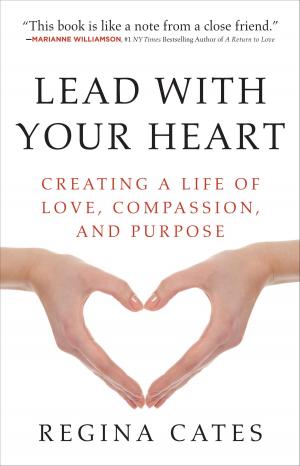 Cover of the book Lead With Your Heart by Cynthia Kane