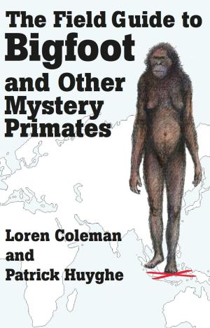 Cover of the book THE FIELD GUIDE TO BIGFOOT AND OTHER MYSTERY PRIMATES by Roy E. Klienwachter