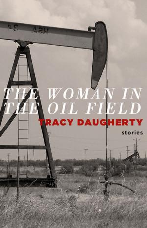 Cover of the book The Woman in Oil Fields by Bryan Woolley