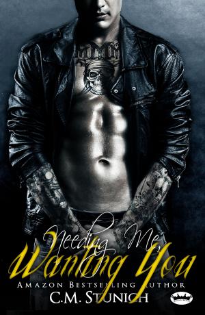 Cover of the book Needing Me, Wanting You by Violet Blaze, C.M. Stunich