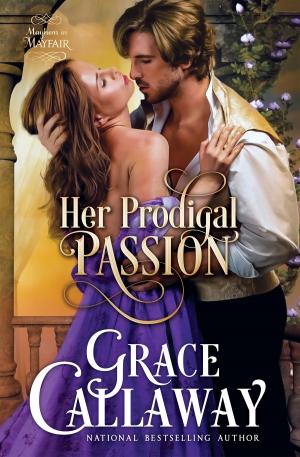 Book cover of Her Prodigal Passion (Mayhem in Mayfair #4)