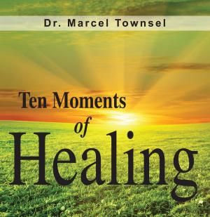 Cover of the book Ten Moments of Healing by Karen Jones