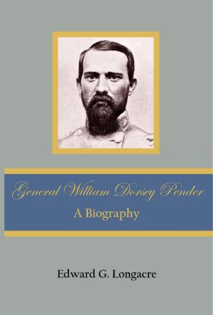 Cover of the book General William Dorsey Pender by Dennis A. Rasbach
