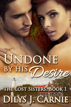Cover of the book Undone by His Desire by Dilys J. Carnie