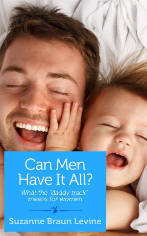 Cover of the book Can Men Have It All? by Madeleine Mayfair