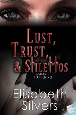 Cover of the book Lust, Trust & Stilettos by Marilyn Baxter