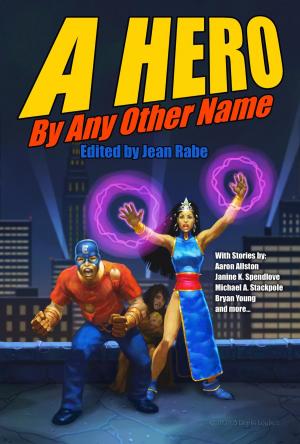 Cover of the book A Hero by Any Other Name by Don Shogren
