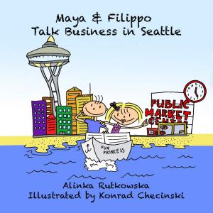 Book cover of Maya & Filippo Talk Business in Seattle